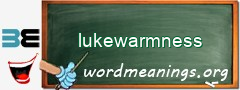 WordMeaning blackboard for lukewarmness